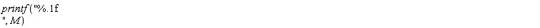 printf("%.1f ", M)