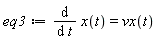 eq3 := diff(x(t), t) = vx(t)