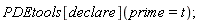 PDEtools[declare](prime = t)