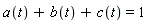 a(t)+b(t)+c(t) = 1