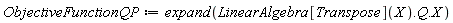 ObjectiveFunctionQP := expand(LinearAlgebra[Transpose](X).Q.X)