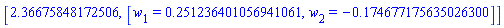 [2.36675848172506, [w[1] = .251236401056941061, w[2] = -.174677175635026300]]