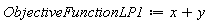 ObjectiveFunctionLP1 := x+y