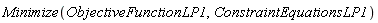 Minimize(ObjectiveFunctionLP1, ConstraintEquationsLP1)