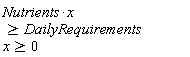 Nutrients*x >= DailyRequirements*x and DailyRequirements*x >= 0