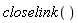 closelink()