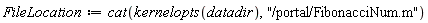 FileLocation := cat(kernelopts(datadir), "/portal/FibonacciNum.m")