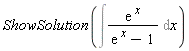 ShowSolution(Int(exp(x)/(exp(x)-1), x))