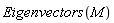 Eigenvectors(M)