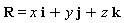 R = x*i+y*j+z*k