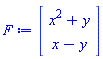 F := Vector(2, {(1) = x^2+y, (2) = x-y}, attributes = [vectorfield, coords = cartesian[x, y]])