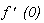 f*`' `*`(0)`