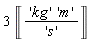 3*Unit('kg'*'m'/'s')