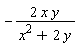 -2*x*y/(x^2+2*y)