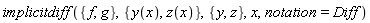 implicitdiff({f, g}, {y(x), z(x)}, {y, z}, x, notation = Diff)