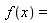  f(x)= 