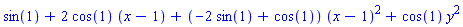 sin(1)+2*cos(1)*(x-1)+(-2*sin(1)+cos(1))*(x-1)^2+cos(1)*y^2