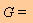 G=