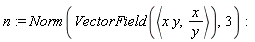n := Norm(VectorField(`<,>`(x*y, x/y)), 3)