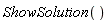ShowSolution()