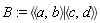 B := `<|>`(`<,>`(a, b), `<,>`(c, d))