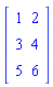 Matrix([[1, 2], [3, 4], [5, 6]])