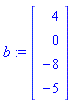 b := Vector[column]([[4], [0], [-8], [-5]])
