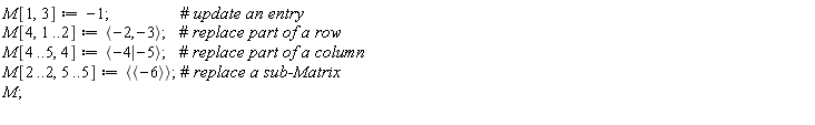 M[1, 3] := -1; M[4, 1 .. 2] := `<,>`(-2, -3); M[4 .. 5, 4] := `<|>`(-4, -5); M[2 .. 2, 5 .. 5] := `<|>`(`<,>`(-6)); M