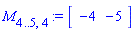 M[4 .. 5, 4] := Vector[row](2, {(1) = -4, (2) = -5})