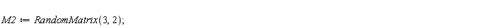 M2 := RandomMatrix(3, 2)