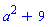 a^2+9