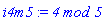 i4m5 := `4 mod 5`