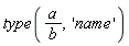 type(a/b, 'name')
