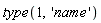 type(1, 'name')