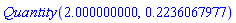 Quantity(2.000000000, .2236067977)