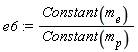 e6 := Constant(m[e])/Constant(m[p])