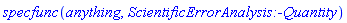 specfunc(anything, ScientificErrorAnalysis:-Quantity)