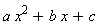 a*x^2+b*x+c