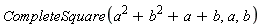 CompleteSquare(a^2+b^2+a+b, a, b)