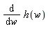 diff(h(w), w)