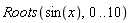 Roots(sin(x), 0 .. 10)