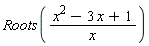 Roots((x^2-3*x+1)/x)