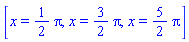 [x = (1/2)*Pi, x = (3/2)*Pi, x = (5/2)*Pi]
