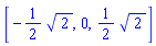 [-(1/2)*2^(1/2), 0, (1/2)*2^(1/2)]