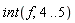 int(f, 4 .. 5)