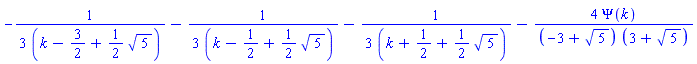 -(1/3)/(k-3/2+(1/2)*5^(1/2))-(1/3)/(k-1/2+(1/2)*5^(1/2))-(1/3)/(k+1/2+(1/2)*5^(1/2))-4*Psi(k)/((-3+5^(1/2))*(3+5^(1/2)))