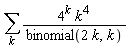 sum(4^k*k^4/binomial(2*k, k), k)