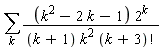sum((k^2-2*k-1)*2^k/((k+1)*k^2*factorial(k+3)), k)