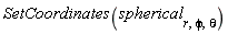 SetCoordinates(spherical[r, phi, theta])