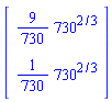 Vector[column]([[(9/730)*730^(2/3)], [(1/730)*730^(2/3)]])